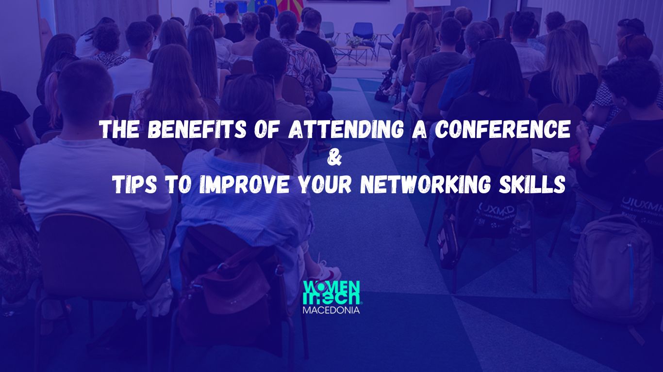 The benefits of attending a conference and tips to improve your networking skills